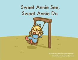 Sweet Annie See, Sweet Annie Do 0578430665 Book Cover