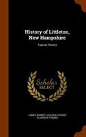 History of Littleton, New Hampshire; Volume 2 1177949288 Book Cover