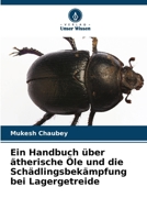 Ein Handbuch über ätherische Öle und die Schädlingsbekämpfung bei Lagergetreide (German Edition) 6207667069 Book Cover