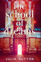 The School Of Dreams: Premium Hardcover Edition 1034435876 Book Cover