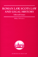 Roman Law, Scots Law and Legal History: Selected Essays 074862516X Book Cover