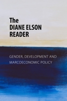 Gender, Development and Macroeconomic Policy: The Diane Elson Reader 1788218558 Book Cover