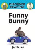 Funny Bunny: Level 2 Reader (Discover Reading) 1623954231 Book Cover