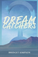Dreamcatchers B0CKYFYZMJ Book Cover