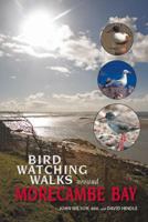 Bird Watching Walks Around Morecambe Bay 1874181373 Book Cover