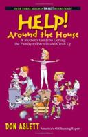 Help! Around the House: A Mother's Guide to Getting the Family to Pitch in And Clean Up 1593375085 Book Cover