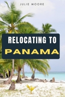 RELOCATING TO PANAMA B0GY1CN9CF Book Cover