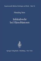 Infektabwehr Bei Hamoblastosen: Funktionelle Untersuchungen Uber Leukocytenmobilisation Beim Gesunden Und Beim Kranken Menschen 3642652913 Book Cover