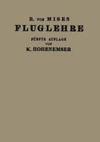 Fluglehre: Vortrage Uber Theorie Und Berechnung Der Flugzeuge in Elementarer Darstellung 3642893333 Book Cover