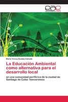 La Educación Ambiental como alternativa para el desarrollo local 6200407509 Book Cover