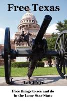 Free Texas: Free things to see and do in the "Lone Star" State 097902272X Book Cover