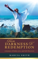 From Darkness to Redemption: A Journey of Faith, Love, and Self-Discovery 1998245691 Book Cover