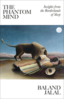 The Phantom Mind: Insights from the Borderlands of Sleep 0262054051 Book Cover