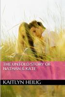 The Untold Story of Nathan & Kate 1497461731 Book Cover