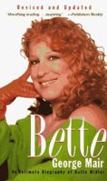 Bette: An Intimate Biography of Bette Midler 0806580062 Book Cover