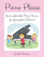 Piano Please: Seven Adorable Piano Tunes for Youngsters Volume 1 B09MJD1D3B Book Cover