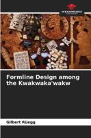 Formline Design among the Kwakwaka'wakw 6203573825 Book Cover