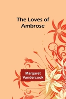 The Loves of Ambrose 1516838270 Book Cover