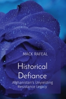 Historical Defiance: Afghanistan's Unyielding Resistance Legacy 8196815441 Book Cover