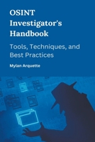 OSINT Investigator's Handbook: Tools, Techniques, and Best Practices B0CDZTJ3XH Book Cover