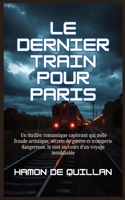 Le dernier train pour Paris (French Edition) 1787953599 Book Cover