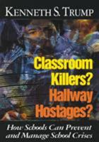 Classroom Killers? Hallway Hostages? How Schools Can Prevent and Manage School Crises 076197511X Book Cover