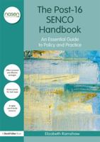 The Post-16 Senco Handbook: An Essential Guide to Policy and Practice 1138654655 Book Cover