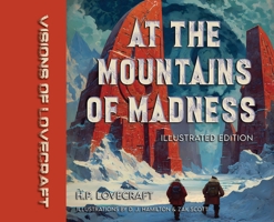 Visions of Lovecraft : At the Mountains of Madness: Illustrated Edition 1067345108 Book Cover