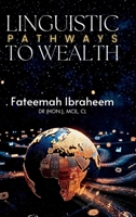 LINGUISTIC PATHWAYS TO WEALTH: 50 HIGH-PAYING CAREERS YOU CAN BUILD WITH YOUR LANGUAGE SKILLS 1067626522 Book Cover