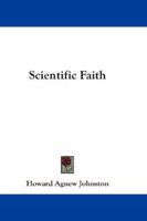 Scientific faith 1432675761 Book Cover