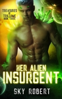 Her Alien Insurgent: A Sci-Fi Alien Fated Mates Romance (Treasures of Trillume) 1963669983 Book Cover