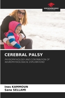 CEREBRAL PALSY: PHYSIOPATHOLOGY AND CONTRIBUTION OF NEUROPHYSIOLOGICAL EXPLORATIONS 6205766930 Book Cover