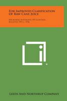 For Improved Clarification of Raw Cane Juice: Micromax Automatic PH Control, Bulletin 709-C, 1936 1258721392 Book Cover