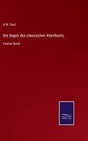 Die Sagen des classischen Alterthums: Zweiter Band 337502729X Book Cover