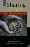 Sharing Trust:  Women and Microcredit in Eritrea 1569022410 Book Cover