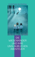 Die Wiesenkinder und ihre unglaublichen Abenteuer 3755752093 Book Cover