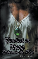 Cloaked in Ebony, Embers in the Mist B0CG7VTZ78 Book Cover