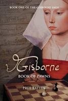 Gisborne: Book of Pawns 0987330578 Book Cover