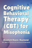 Cognitive Behavioral Therapy (CBT) for Misophonia 1990467458 Book Cover