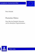 Poetisches Pathos: Eine Idee Bei Friedrich Nietzsche Und Im Deutschen Expressionismus 3906763943 Book Cover