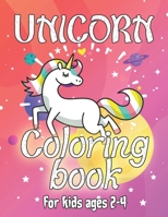 Unicorn Coloring Book for Kids Ages 2-4: Rainbow Unicorns Collection for Kids Coloring and have fun 1695618823 Book Cover