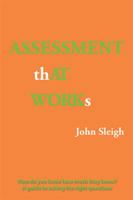 Assessment That Works: How Do You Know How Much They Know? a Guide to Asking the Right Questions 1984501321 Book Cover