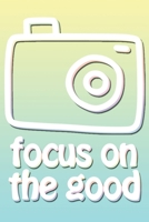 Focus On The Good: Daily Gratitude Journal for those that SKSKSK and Oop their way to Happiness 1699296782 Book Cover