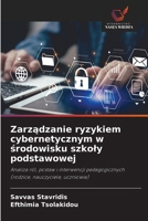 Zarzadzanie ryzykiem cybernetycznym w srodowisku szkoly podstawowej (Polish Edition) 6209697828 Book Cover
