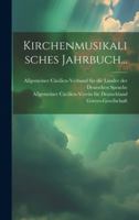 Kirchenmusikalisches Jahrbuch... (German Edition) 1020234830 Book Cover