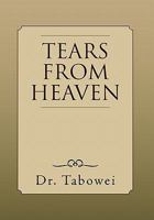 Tears from Heaven 1453558330 Book Cover