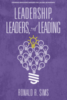 Leadership, Leaders and Leading 1648023487 Book Cover