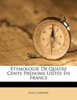tymologie de Quatre Cents Prnoms Usits En France 1172620008 Book Cover