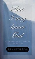 That I May Know God 1576732819 Book Cover