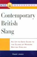 Contemporary British Slang: An Up-To-Date Guide to the Slang of Modern British English (Ntc Reference) 0844204684 Book Cover